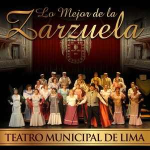 Teatro Municipal de Lima: Lo Mejor de la Zarzuela