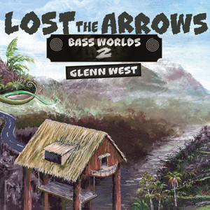 Lost the Arrows (Bass Worlds 2)