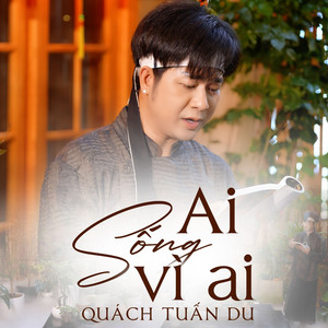 Ai Sống Vì Ai