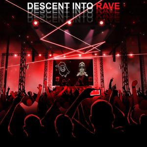 Descent Into Rave