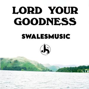 Lord Your Goodness (feat. Tia Scott)