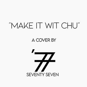 Make It Wit Chu (feat. Bradlee Black)