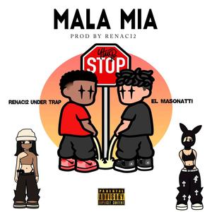 MALA MIA (feat. EL MASONATTI) [Explicit]