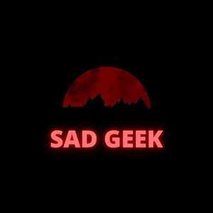 Sad Geek
