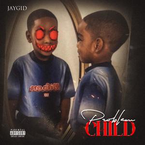 Problem Child (Explicit)