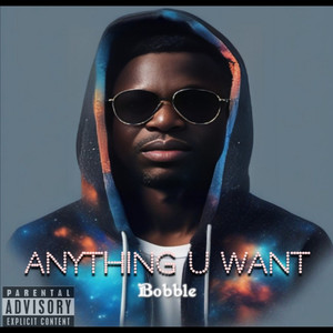 Anything U Want (Explicit)