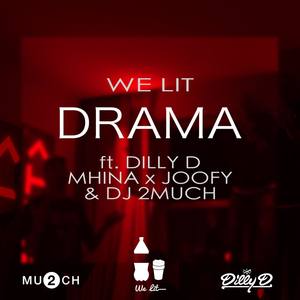 Drama (feat. Dilly D, Chris Mhina, Joofy, DJ 2Much)