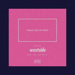 Westside(feat. The Real Khiry) (Explicit)