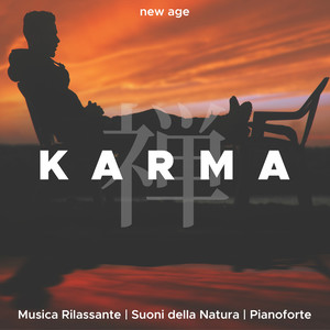 Karma - Musica Rilassante per Occidentali con Suoni della Natura, Pianoforte New Age