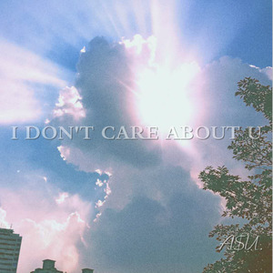 I DON'T CARE ABOUT U（Mixtape）