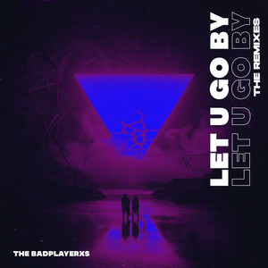 Let U Go By (DJ R3HM Remix)