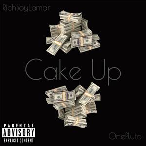 Cake Up (feat. OnePluto) [Explicit]