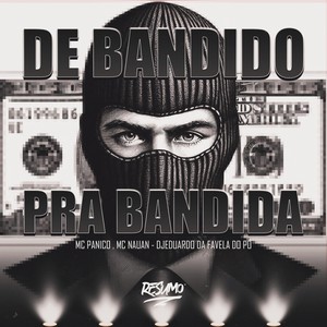 DE BANDIDO PRA BANDIDA (Explicit)