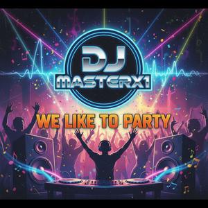We Like To Party