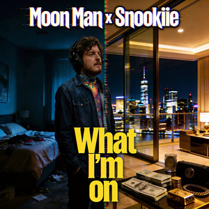 What I'm On (Explicit)