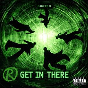 GET IN THERE (Explicit)