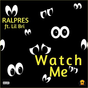 Watch Me (feat. Lil Bri) [Explicit]