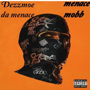 Dezzmoe da menace (Explicit)