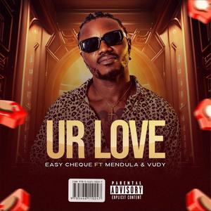 Ur Love (feat. Mendula & Vudy)