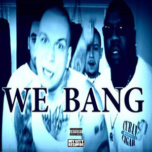 We Bang (Explicit)