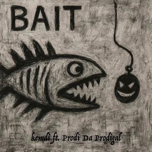 Bait (feat. Prodi Da Prodigal)