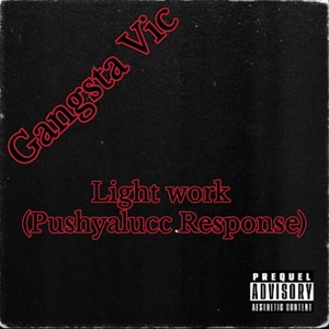 Light Work (Pushyalucc Response) (Explicit)