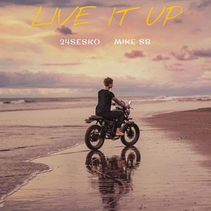 LIVE IT UP (feat. Mike Sb) [Explicit]