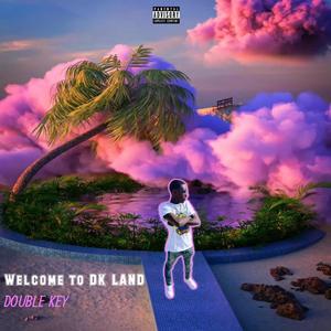 Welcome To DK Land (Explicit)