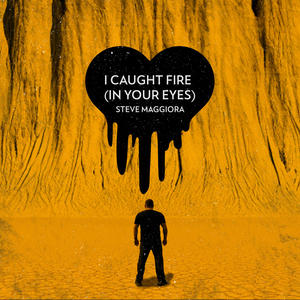 I Caught Fire (In Your Eyes)