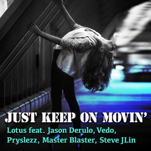 Just Keep On Movin' (feat. Jason Derulo, Vedo, Pryslezz, Master Blaster Steve Jlin)