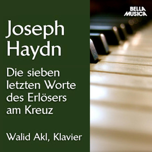 Haydn: Die 7 letzten Worte des Erlösers am Kreuz