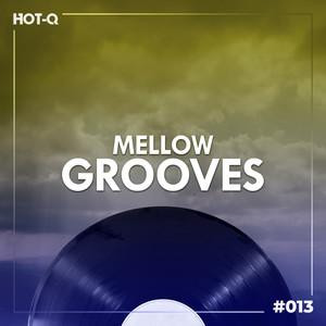 Mellow Grooves 013 (Explicit)