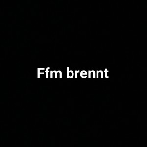 Ffm brennt