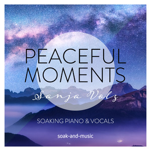 Peaceful Moments: Soaking Piano & Vocals