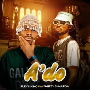 A'DO (feat. EMteey Shmurda)