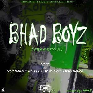 Bhad boyz freestyle(feat. Dominik, Baylee wacko & Omo norr) (Explicit)