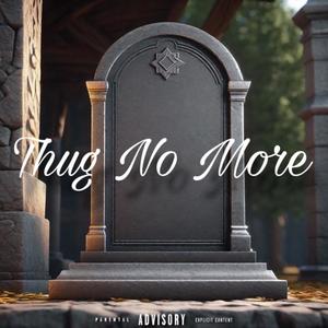 Thug No More (Explicit)