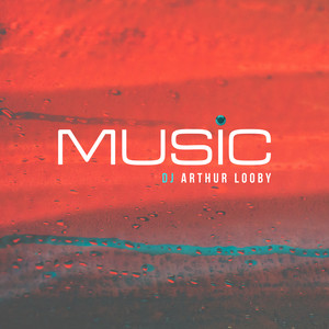 DJ Arthur Looby - Music