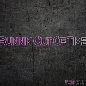 Runnin Out Of Time (Skrub) [Explicit]