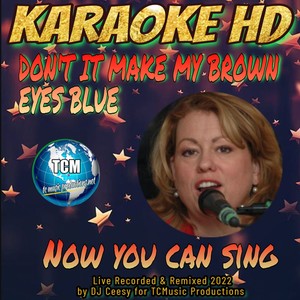 Don't It Make My Brown Eyes Blue (2022 remastered & remixed - Karaoke Version)