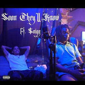 Soon They'll Know (feat. $nigg) (Explicit)