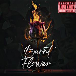 Burnt Flower (Explicit)