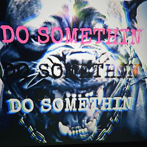 Do Somethin (Explicit)