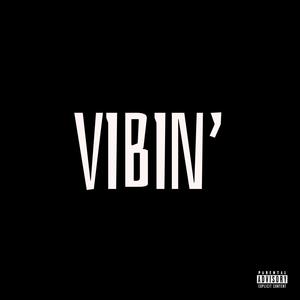 VIBIN' (feat. J Marz) (Explicit)