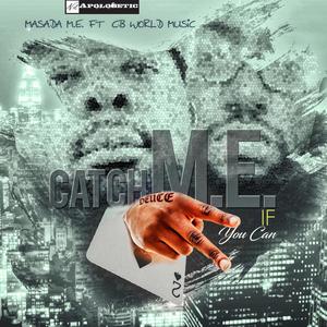 Catch M.E. If You Can (feat. CB World Music)