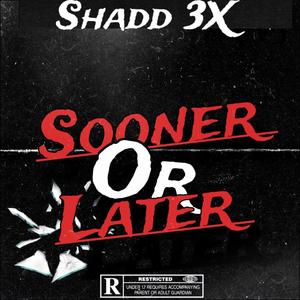 Sooner or later (Explicit)