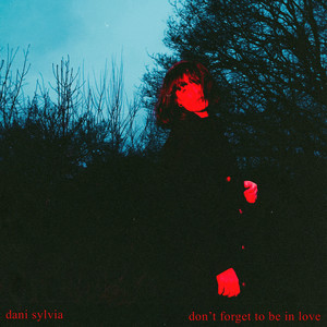don't forget to be in love
