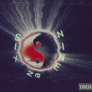 Six Na Nine (Explicit)