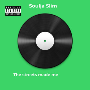 The Streets Made Me (Explicit)