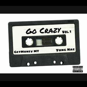 GO CRAZY (feat. GetMoneyMT) [Explicit]